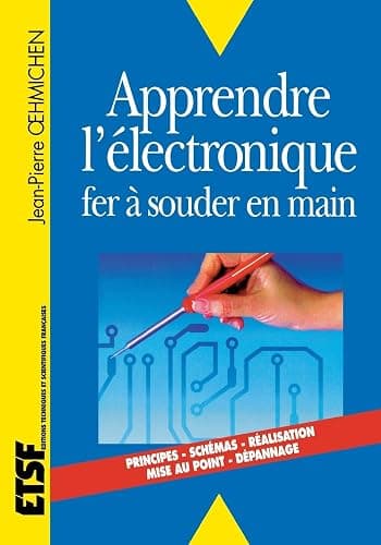Apprendre l'électronique fer à souder en main